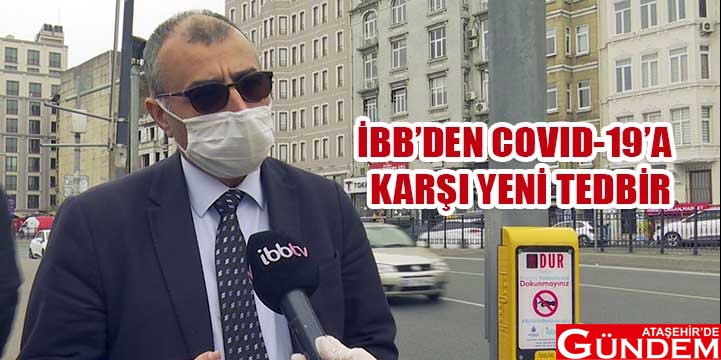 “TEMASSIZ YAYA BUTONU” İBB’DEN COVID-19’A KARŞI YENİ TEDBİR